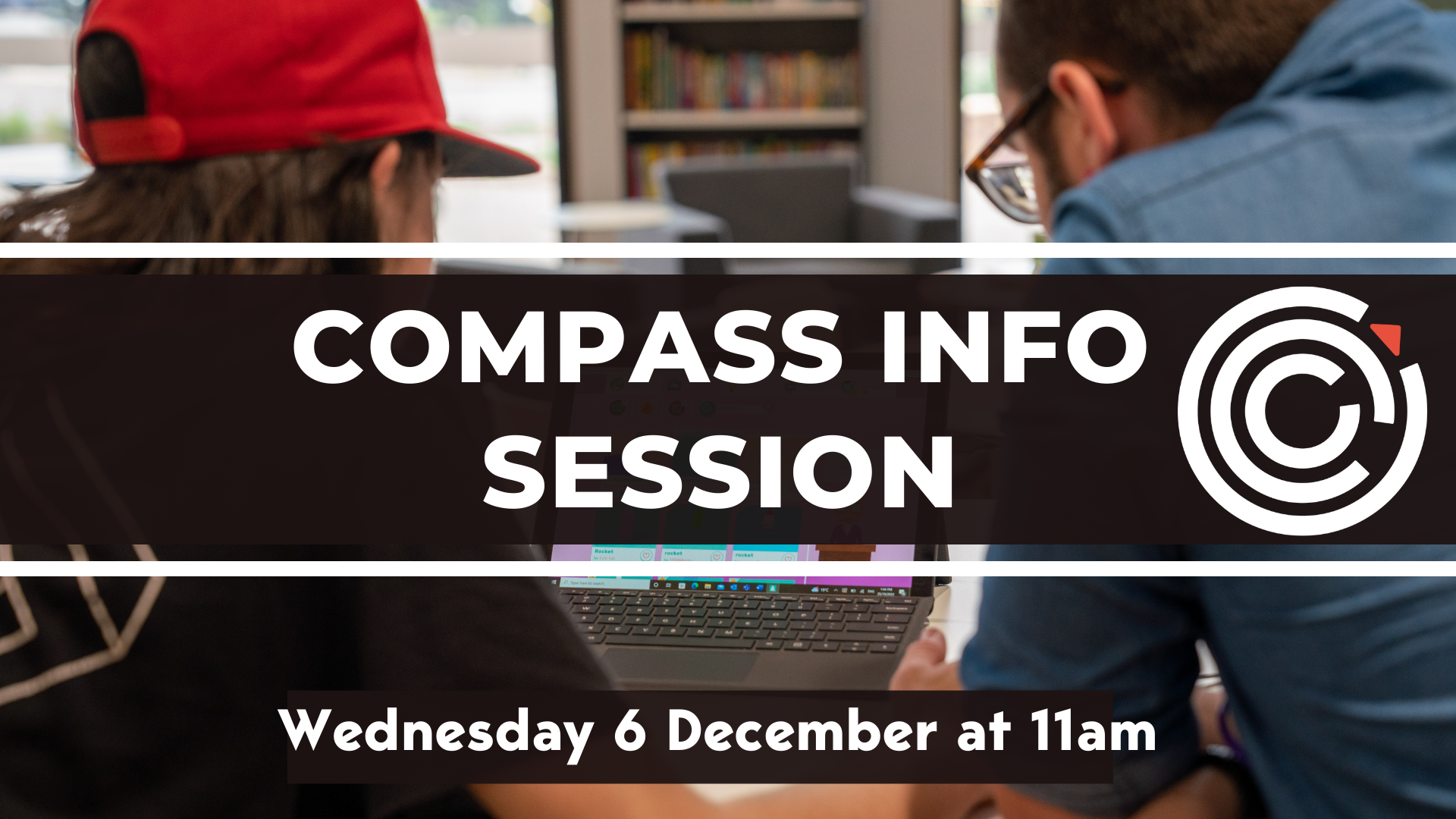 Compass Info Session - Wednesday 6 December