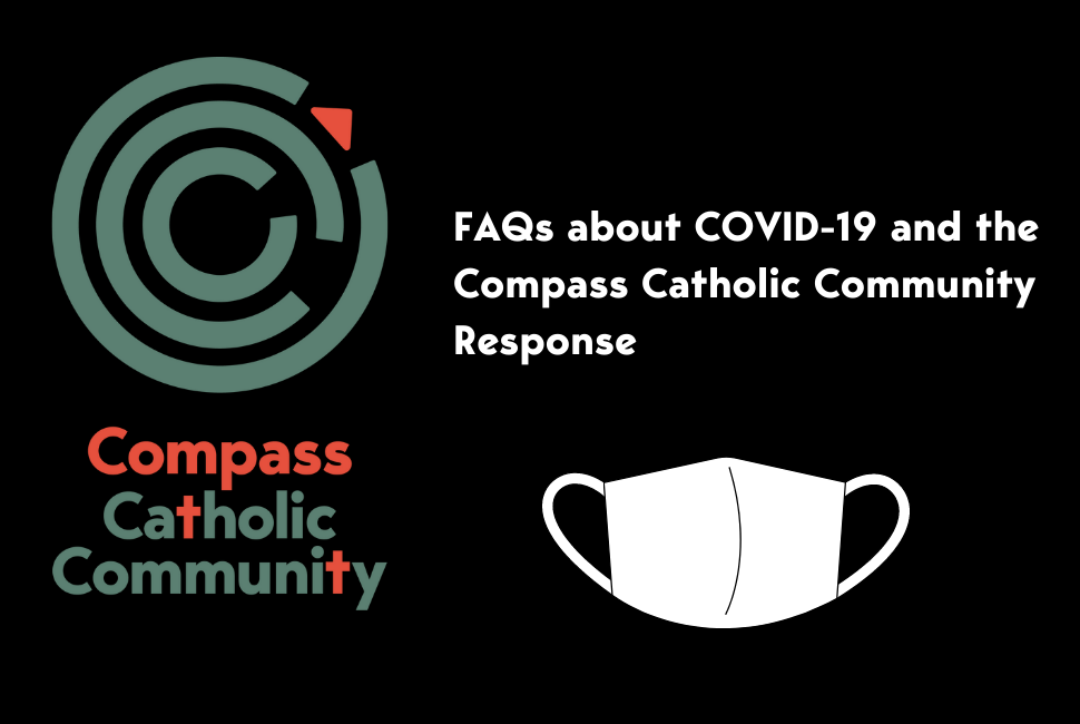 FAQs about COVID-19 and the Compass Catholic Community Response.png